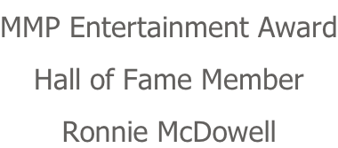 MMP Entertainment Award Hall of Fame Member Ronnie McDowell