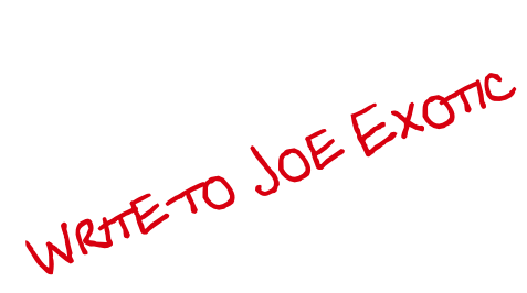 Write to Joe Exotic