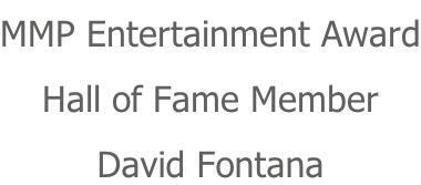 MMP Entertainment Award Hall of Fame Member David Fontana