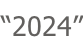 “2024”