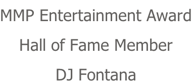 MMP Entertainment Award Hall of Fame Member DJ Fontana